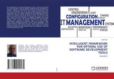 Copertina di INTELLIGENT FRAMEWORK FOR OPTIMAL USE OF SOFTWARE DEVELOPMENT TOOLS