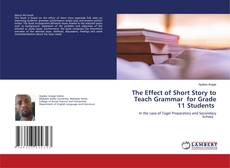 Copertina di The Effect of Short Story to Teach Grammar for Grade 11 Students