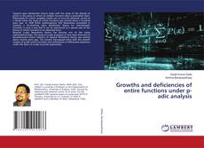 Copertina di Growths and deficiencies of entire functions under p-adic analysis