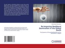 Copertina di Re-Imposing Neoliberal Domination in the Global South
