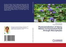 Copertina di Phytoremediation of Heavy Metals Contaminated Pond through Macrophytes