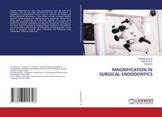 Copertina di MAGNIFICATION IN SURGICAL ENDODONTICS
