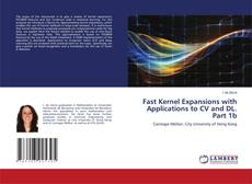 Copertina di Fast Kernel Expansions with Applications to CV and DL. Part 1b
