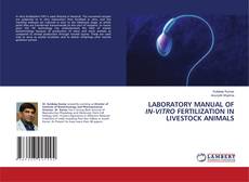 Buchcover von LABORATORY MANUAL OF IN-VITRO FERTILIZATION IN LIVESTOCK ANIMALS