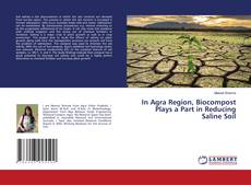 Copertina di In Agra Region, Biocompost Plays a Part in Reducing Saline Soil