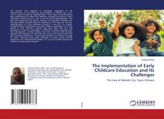 Copertina di The Implementation of Early Childcare Education and Its Challenges