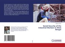 Copertina di Social Security of the Industrial Workers in West Bengal