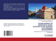 Copertina di ESTABLISHMENT OF INNOVATIVE AGRO-CLUSTERS IN THE CONTEXT OF ECONOMIC DEVELOPMENT