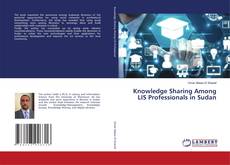 Copertina di Knowledge Sharing Among LIS Professionals in Sudan