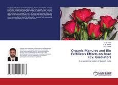 Copertina di Organic Manures and Bio Fertilizers Effects on Rose (Cv. Gladiator)