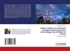 Buchcover von Online safety on utilization of digital communication technologies by children in Kenya