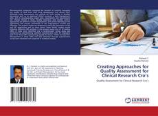 Copertina di Creating Approaches for Quality Assessment for Clinical Research Cro’s