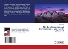 Buchcover von The Omnipresence and Omnipotence of Violence in Cameroon