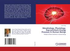 Morphology, Physiology, Gap junctions Energy Proceses in Human Beings kitap kapağı