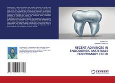 Copertina di RECENT ADVANCES IN ENDODONTIC MATERIALS FOR PRIMARY TEETH