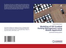 Bookcover of Modeling of IOT Enabled Parking Management using Mobile Application