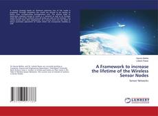 Buchcover von A Framework to increase the lifetime of the Wireless Sensor Nodes