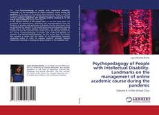 Copertina di Psychopedagogy of People with Intellectual Disability. Landmarks on the management of online academic course during the pandemic