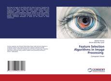 Copertina di Feature Selection Algorithms in Image Processing