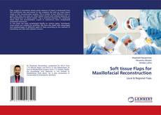 Copertina di Soft tissue Flaps for Maxillofacial Reconstruction
