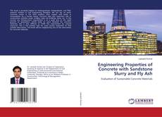 Copertina di Engineering Properties of Concrete with Sandstone Slurry and Fly Ash