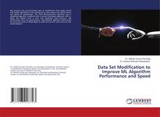 Copertina di Data Set Modification to Improve ML Algorithm Performance and Speed