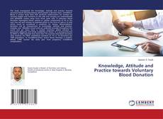 Bookcover of Knowledge, Attitude and Practice towards Voluntary Blood Donation