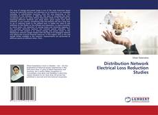 Copertina di Distribution Network Electrical Loss Reduction Studies
