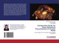 Copertina di Comparative Study for Stress Behavioral Characteristics of Circular Plates