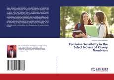 Copertina di Feminine Sensibility in the Select Novels of Kavery Nambisan