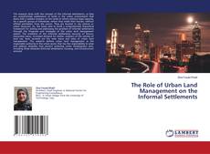 Copertina di The Role of Urban Land Management on the Informal Settlements