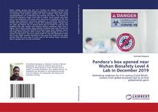 Bookcover of Pandora’s box opened near Wuhan Biosafety Level 4 Lab in December 2019