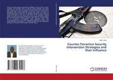 Copertina di Counter-Terrorism Security Intervention Strategies and their Influence