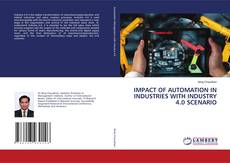 Buchcover von IMPACT OF AUTOMATION IN INDUSTRIES WITH INDUSTRY 4.0 SCENARIO