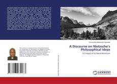 Bookcover of A Discourse on Nietzsche’s Philosophical Ideas
