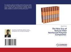 Copertina di The New Era of Natural Fiber Reinforced Polymer Composites