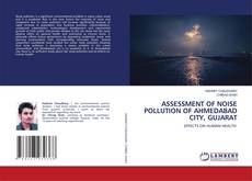 Copertina di ASSESSMENT OF NOISE POLLUTION OF AHMEDABAD CITY, GUJARAT