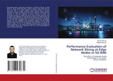 Copertina di Performance Evaluation of Network Slicing at Edge Nodes in 5G RAN