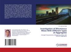 Copertina di Investigation of Bituminous Mixes With Different Types of Aggregates