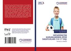 Copertina di ORTAÖĞRETİM KURUMLARINDA SPOR SAKATLIKLARI (14-17 YAŞ)