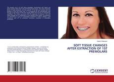 Copertina di SOFT TISSUE CHANGES AFTER EXTRACTION OF 1ST PREMOLARS