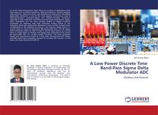 Copertina di A Low Power Discrete Time Band-Pass Sigma Delta Modulator ADC