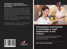 Valutazione nutrizionale in oncologia e negli adolescenti in età scolare kitap kapağı