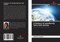 A history of wandering fairy tale stories的封面