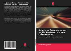 Borítókép a  Adjetivos Compostos em Inglês Moderno e a sua Classificação - hoz