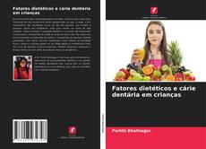 Borítókép a  Fatores dietéticos e cárie dentária em crianças - hoz