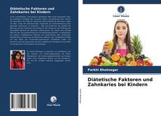 Обложка Diätetische Faktoren und Zahnkaries bei Kindern