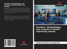 Capa do livro de Aerobics. Methodology and content of health-improving classes 