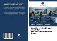 Couverture de Aerobic. Methodik und Inhalt der gesundheitsfördernden Kurse