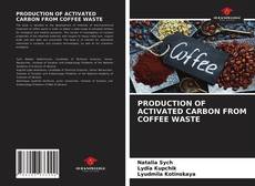 Capa do livro de PRODUCTION OF ACTIVATED CARBON FROM COFFEE WASTE 